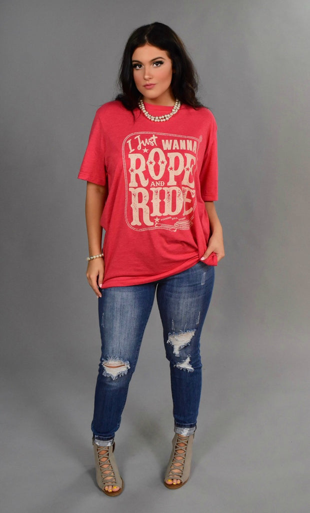 GT-A I Just Wanna Rope And Ride T-Shirt PLUS SIZE